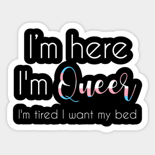 I'm here, I'm queer ! Sticker